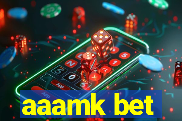 aaamk bet